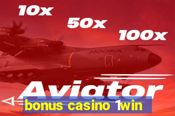 bonus casino 1win